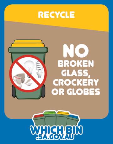 No broken glass, crockery or light globes in the yellow lid recycle bin